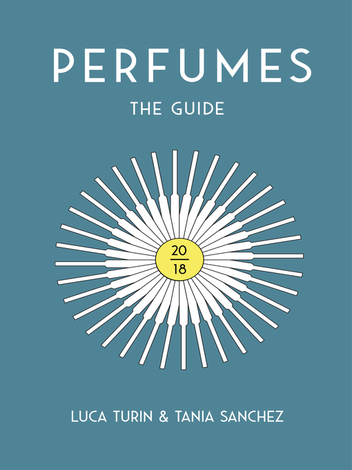 Title details for Perfumes the Guide 2018 by Luca Turin - Wait list